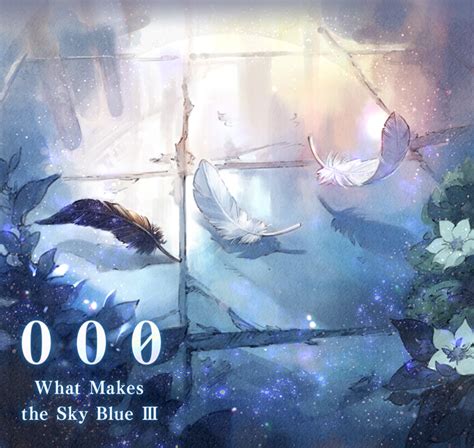 What Makes the Sky Blue III: 000 .